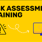 Risk Assessment Training - Online